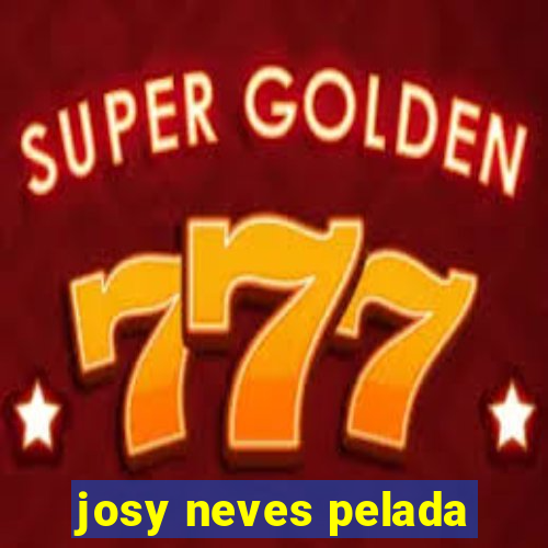 josy neves pelada